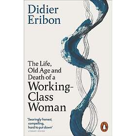 The Life, Old Age, and Death of a WorkingClass Woman