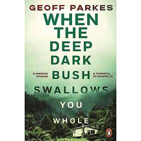 When the Deep, Dark Bush Swallows You Whole