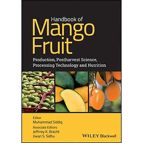 Handbook of Mango Fruit Production, Postharvest Science, Processing Technology a
