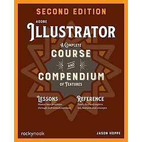 Adobe Illustrator, 2nd Edition A Complete Course and Compendium of Features (2nd