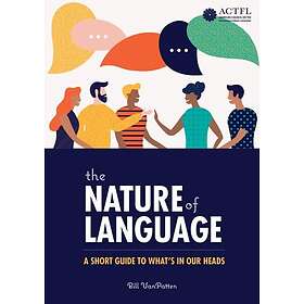 The Nature of Language: A Short Guide to What's in Our Heads
