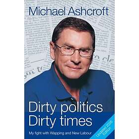 Dirty Politics, Dirty Times