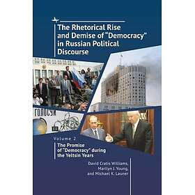 The Rhetorical Rise and Demise of "Democracy" in Russian Political Discourse. Vo