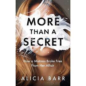More Than a Secret How a Mistress Broke Free from Her Affair