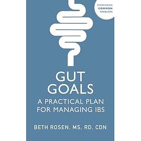 Gut Goals A Practical Plan for Managing IBS