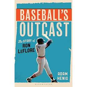 Baseball's Outcast The Story of Ron LeFlore
