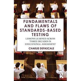 Fundamentals and Flaws of StandardsBased Testing Lessons Learned Across Three De