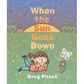 When the Sun Goes Down A Bedtime Book