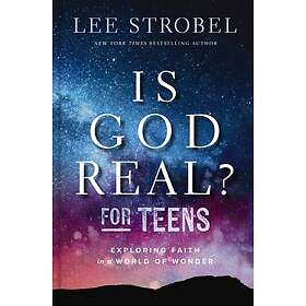 Is God Real? for Teens Exploring Faith in a World of Wonder