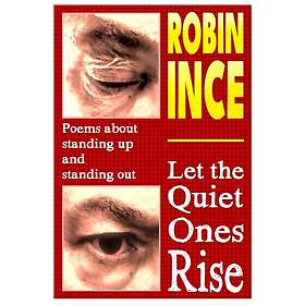 Let the Quiet Ones Rise Poems about standing up and standing out