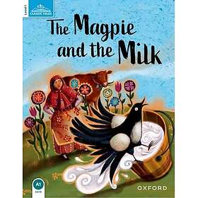 Classic Tales Second Edition: Level 1: The Magpie and the Milk