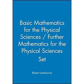 Basic Mathematics for the Physical Sciences Further Mathematics for the Physical