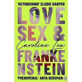 Love, Sex & Frankenstein