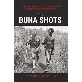The Buna Shots The Amazing Story Behind Two Photographs that Changed the Course 