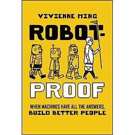 RobotProof When Machines Have all the Answers, Build Better People