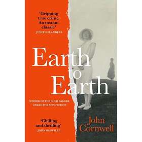 Earth to Earth Lives and Violent Deaths of a Devon Farming Family: A True Crime 