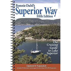 Bonnie Dahl's Superior Way The Cruising Guide to Lake Superior