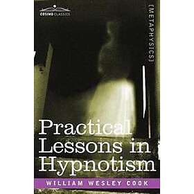 Practical Lessons in Hypnotism