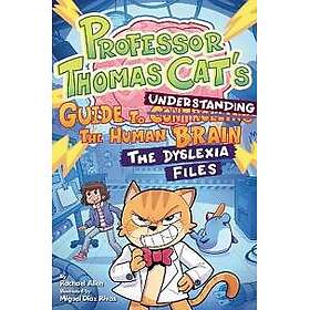Professor Thomas Cat's Guide to Understanding the Human Brain: The Dyslexia