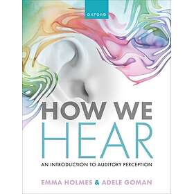 How We Hear An Introduction to Auditory Perception