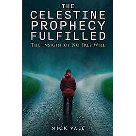 The Celestine Prophecy Fulfilled