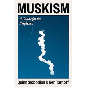 Muskism: A Guide for the Perplexed