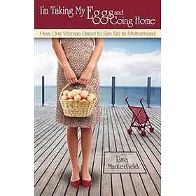 I'm Taking My Eggs and Going Home