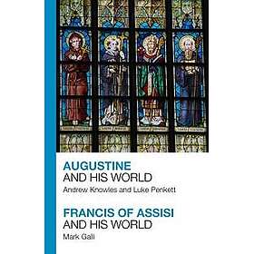 Augustine and His World Francis of Assisi and His World