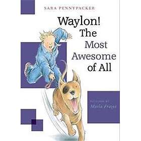 Waylon! The Most Awesome of All
