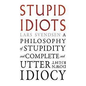 Stupid Idiots