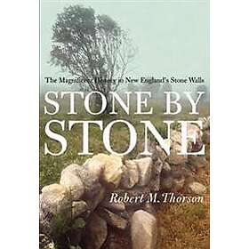 Stone by Stone: The Magnificent History in New England's Stone Walls
