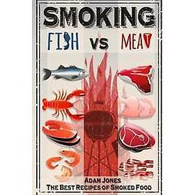 Smoking Fish Vs Meat: The Best Recipes of Smoked Food