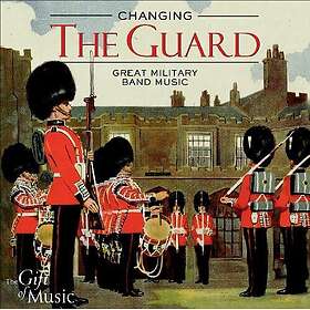 Diverse Artister Changing The Guard, Great Military Band Music CD