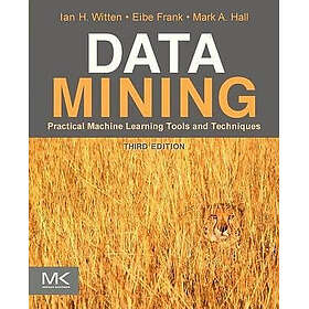 Elsevier Data Mining: Practical Machine Learning Tools and Techniques
