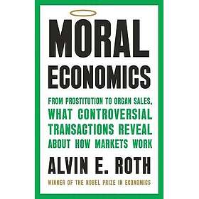 Moral Economics: From Prostitution to Organ Sales, What Controversial Transactio