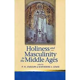 Holiness and Masculinity in the Middle Ages