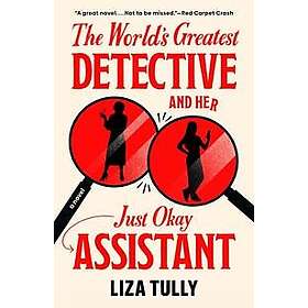 The World's Greatest Detective and Her Just Okay Assistant