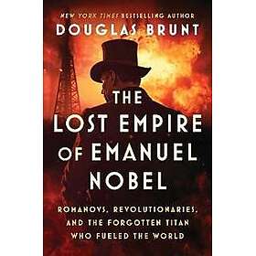 The Lost Empire of Emanuel Nobel