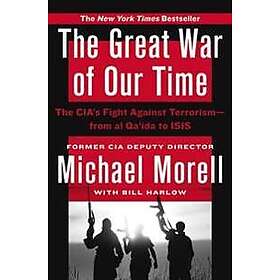 The Great War of Our Time: The CIA's Fight Against Terrorism--From Al Qa&ap