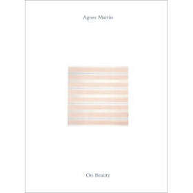Agnes Martin: On Beauty