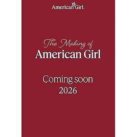 The Making of American Girl