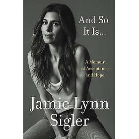 And So It Is...: A Memoir of Acceptance and Hope