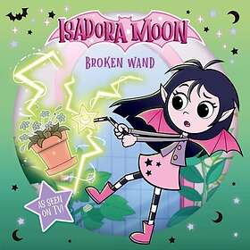 Isadora Moon: Broken Wand (An exciting picture book retelling of Isadora's