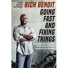Going Fast and Fixing Things: True Stories from the World's Most Popular DI