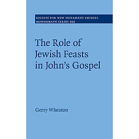The Role of Jewish Feasts in John's Gospel