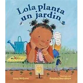 Lola Planta Un JardÃn (Spanish Edition)