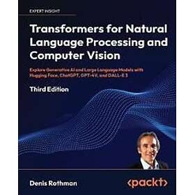 Transformers for Natural Language Processing and Computer Vision