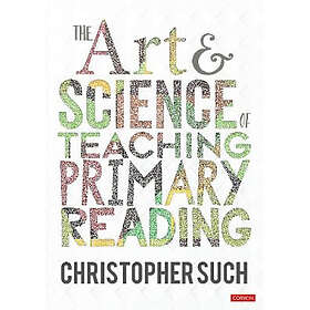 The Art and Science of Teaching Primary Reading