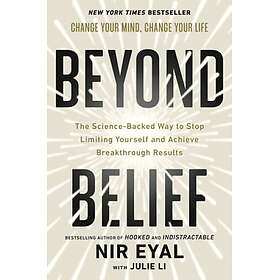 Beyond Belief: The Science-Backed Way to Stop Limiting Yourself and Achieve Brea