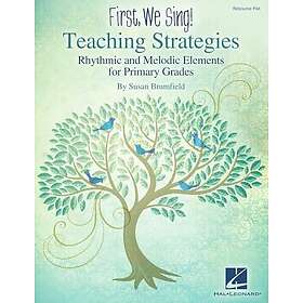 First We Sing! Teaching Strategies Kodaly-Inspired Music Education Rhythmic and 